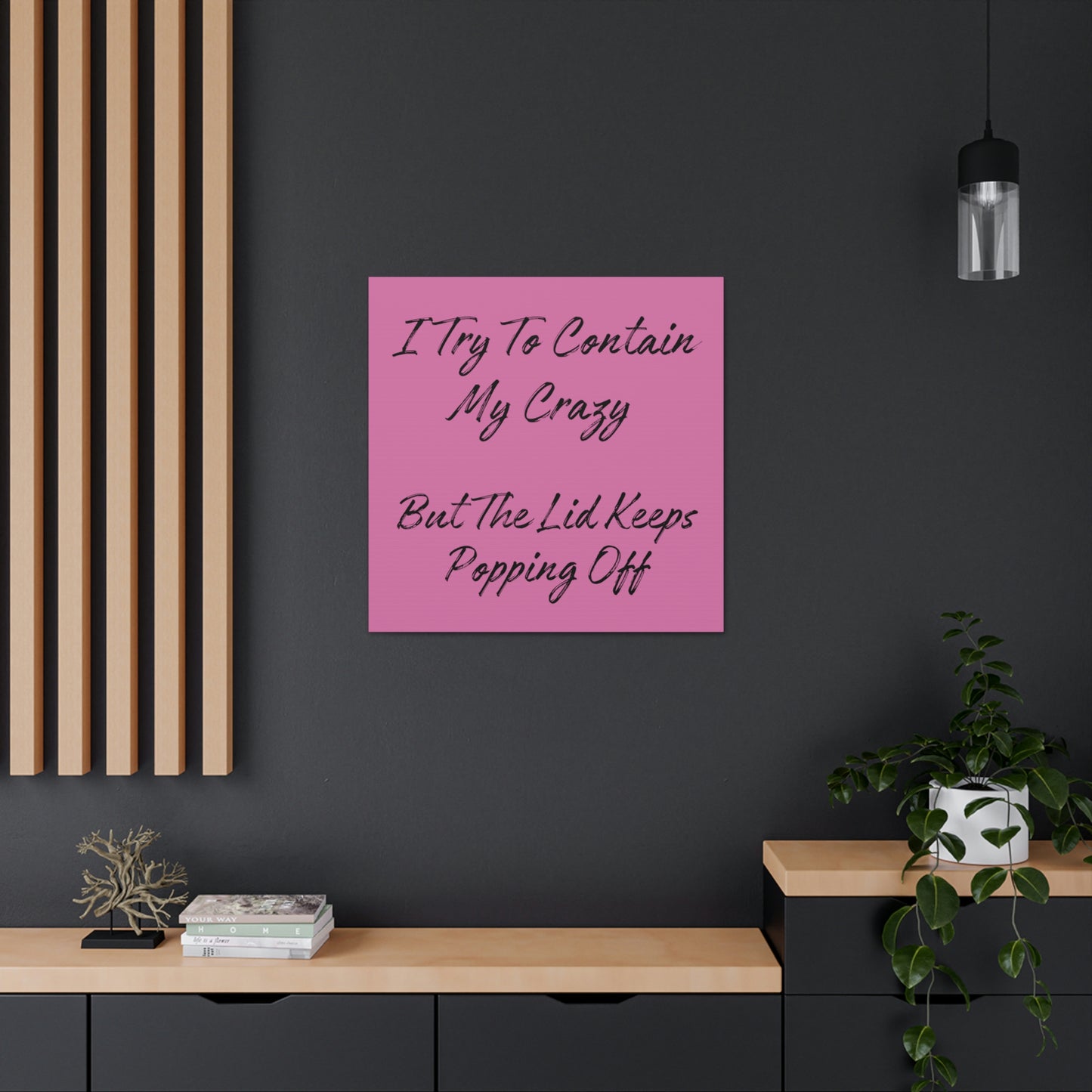 "I Try To Contain My Crazy" Wall Art - Weave Got Gifts - Unique Gifts You Won’t Find Anywhere Else!