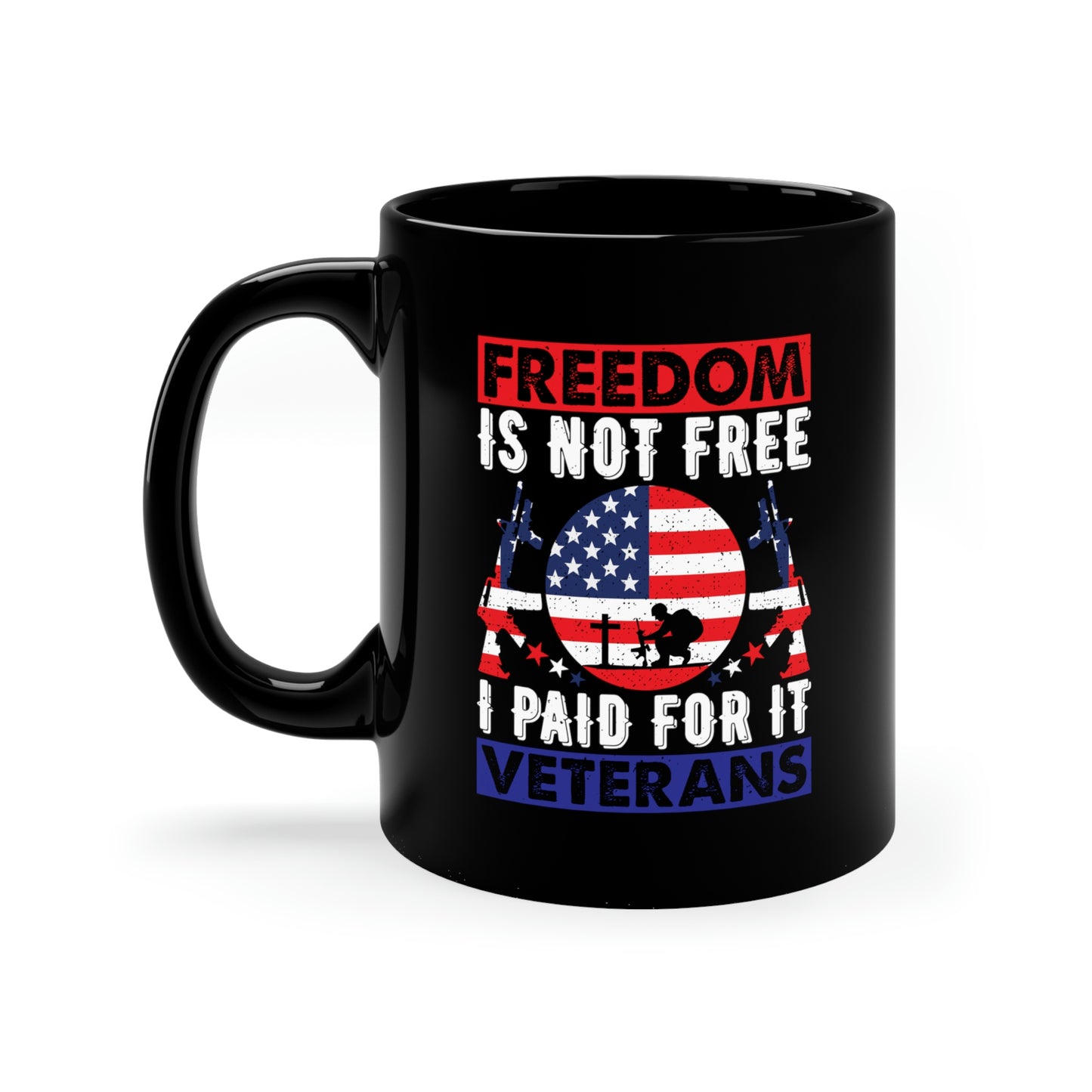 "Veterans - Freedom Is Not Free" Coffee Mug - Weave Got Gifts - Unique Gifts You Won’t Find Anywhere Else!