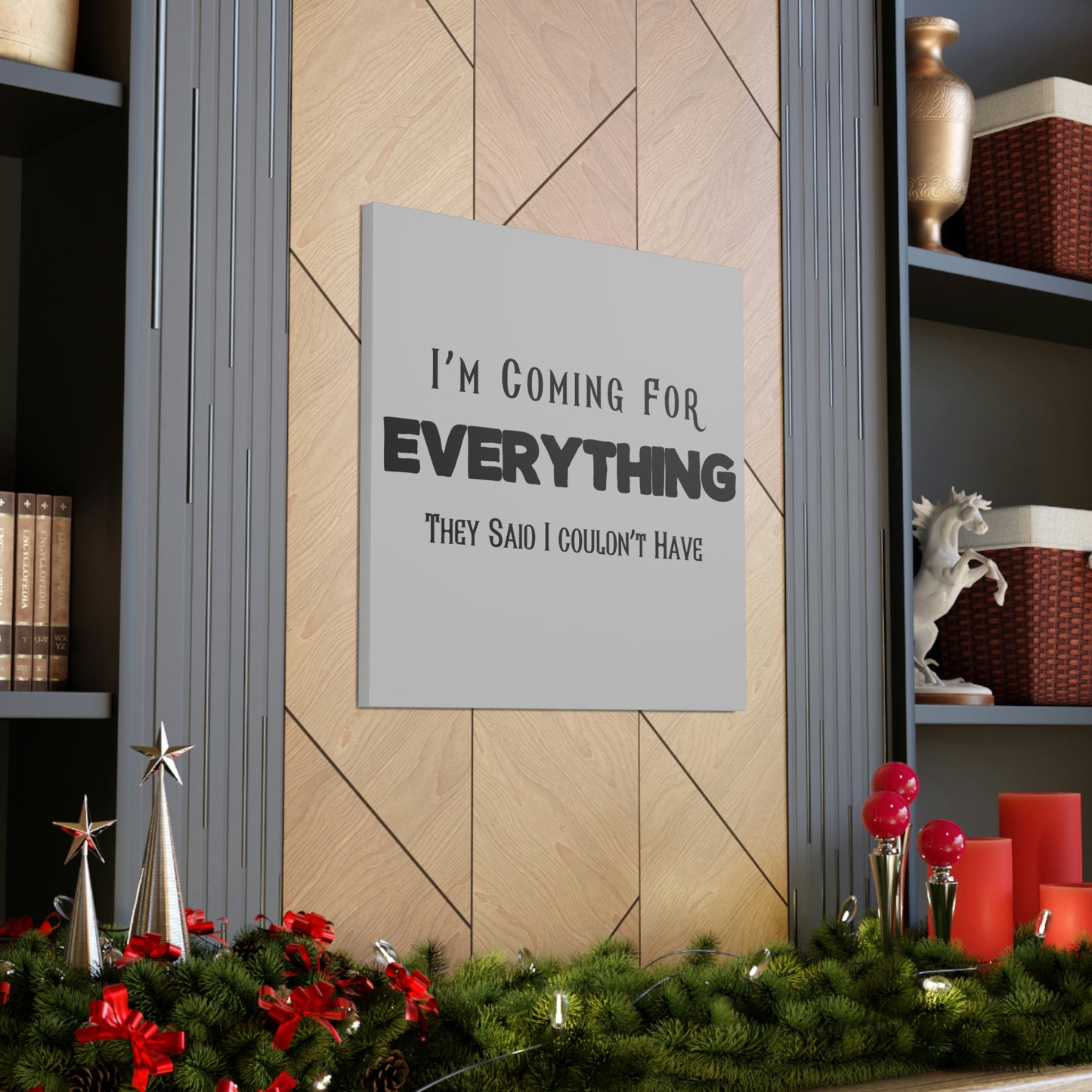 "I'm Coming For Everything They Said I Couldn't Have" Wall Art - Weave Got Gifts - Unique Gifts You Won’t Find Anywhere Else!