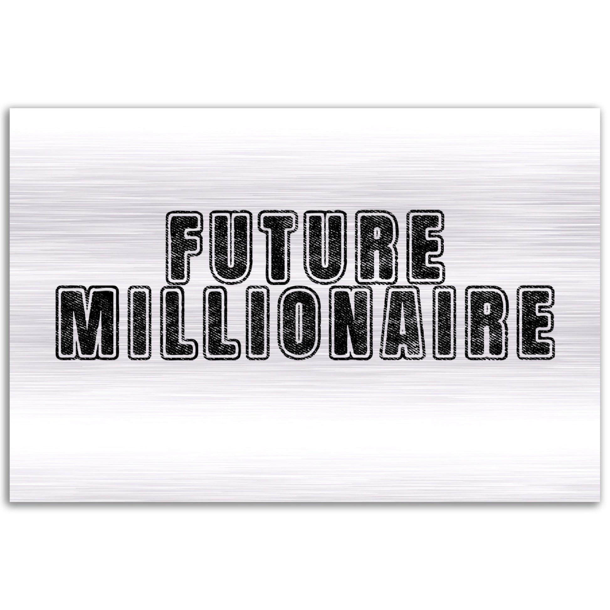 "Future Millionaire" Brushed Aluminum Wall Art - Weave Got Gifts - Unique Gifts You Won’t Find Anywhere Else!