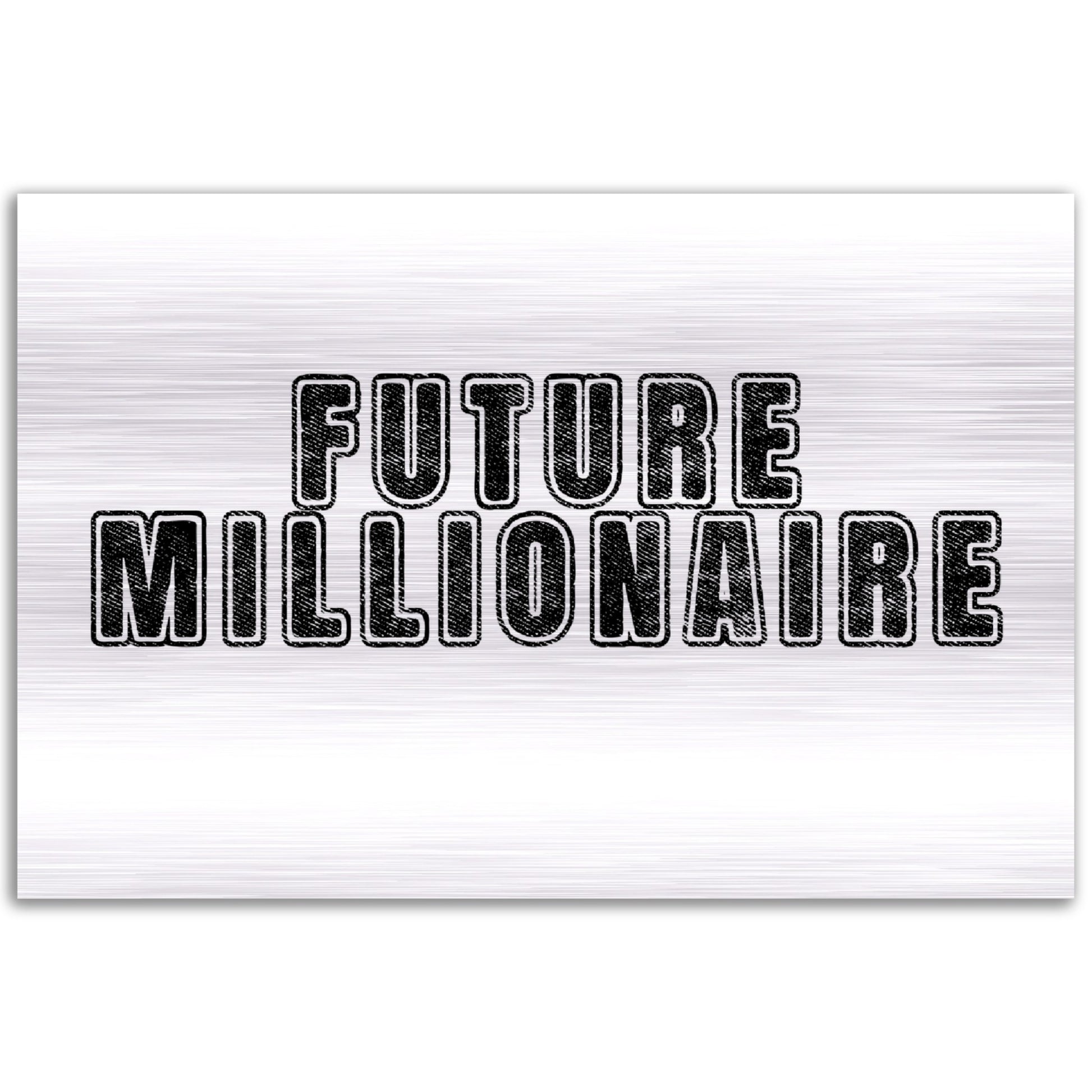 "Future Millionaire" Brushed Aluminum Wall Art - Weave Got Gifts - Unique Gifts You Won’t Find Anywhere Else!