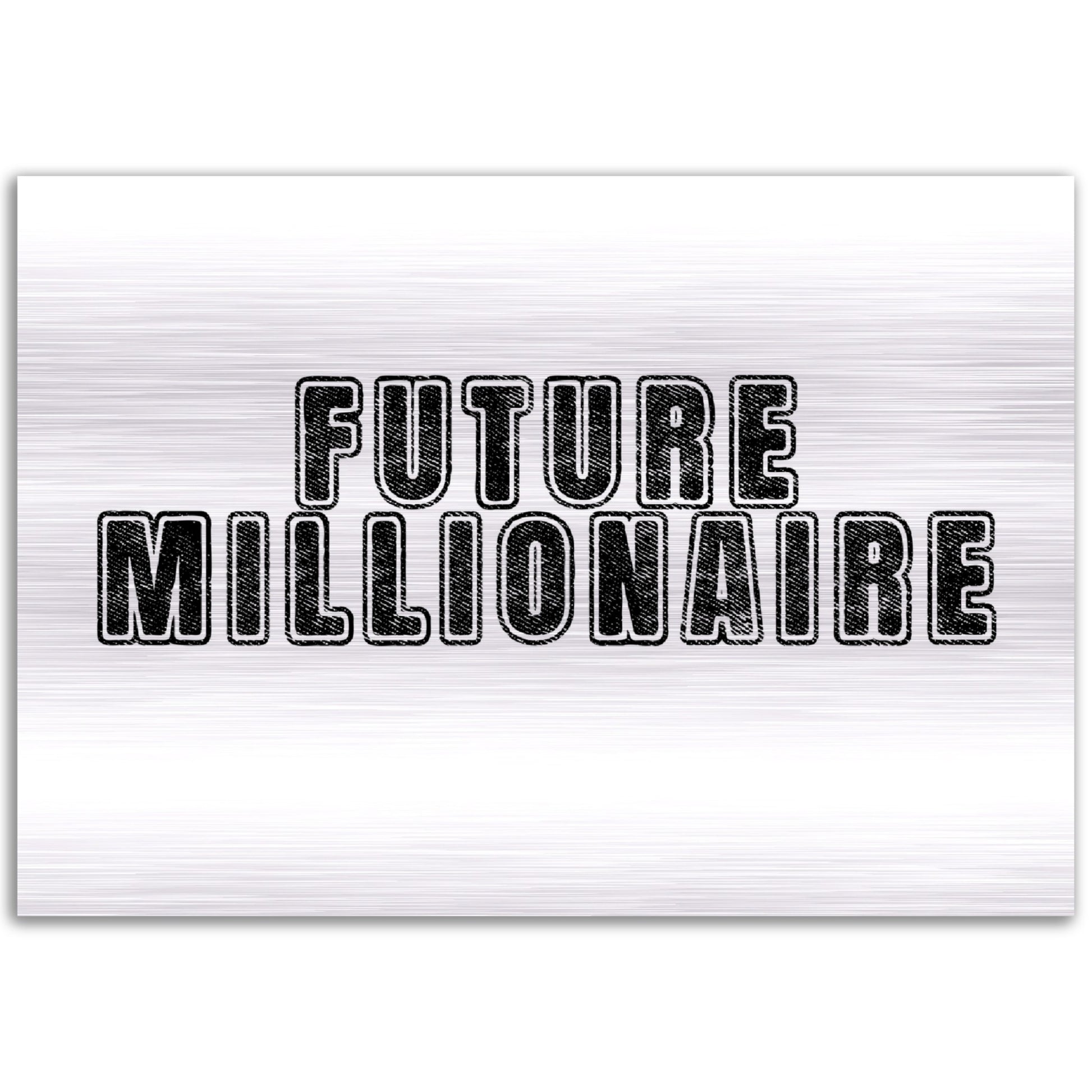 "Future Millionaire" Brushed Aluminum Wall Art - Weave Got Gifts - Unique Gifts You Won’t Find Anywhere Else!