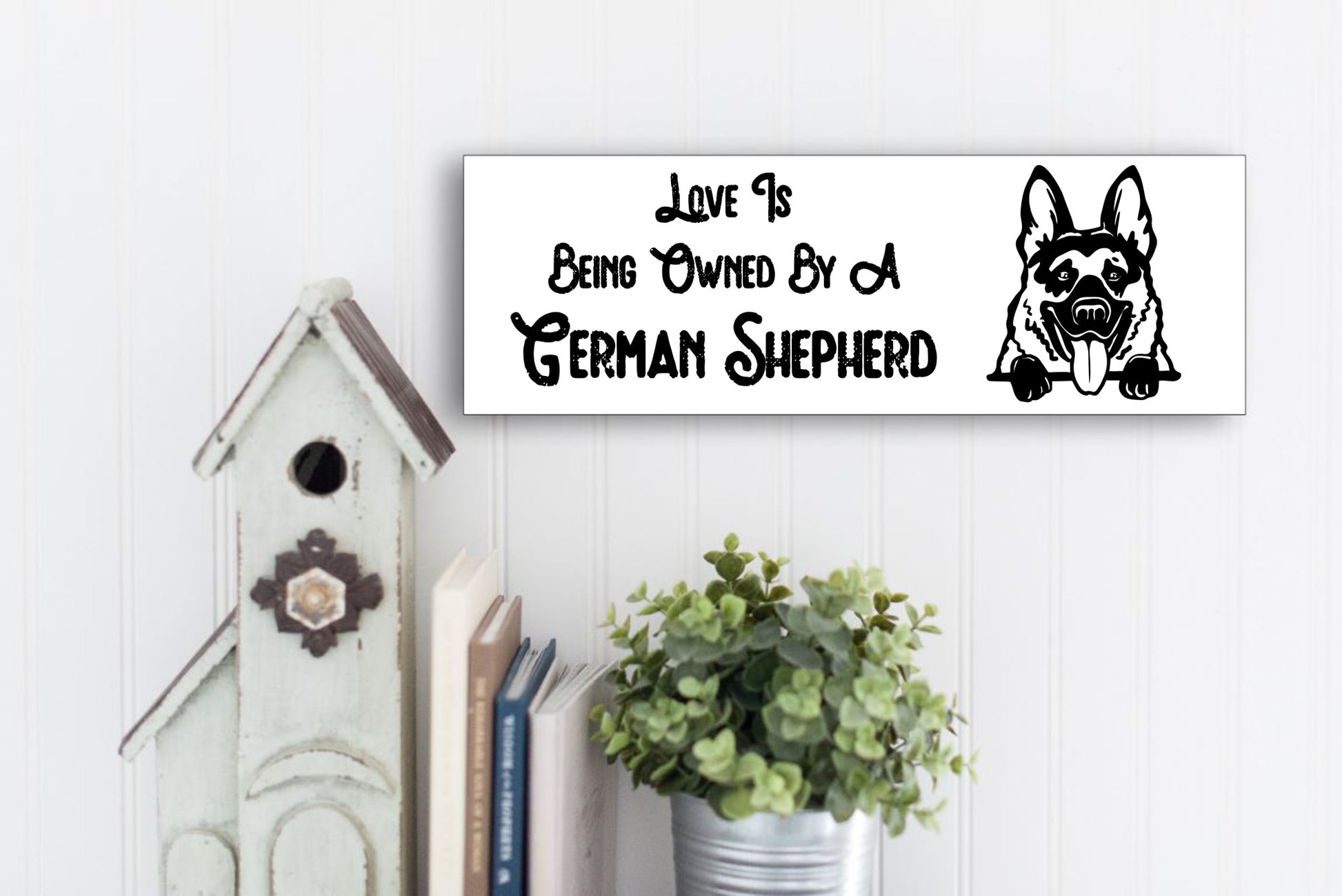 "Love Is Being Owned By A German Shepherd" Sign - Weave Got Gifts - Unique Gifts You Won’t Find Anywhere Else!