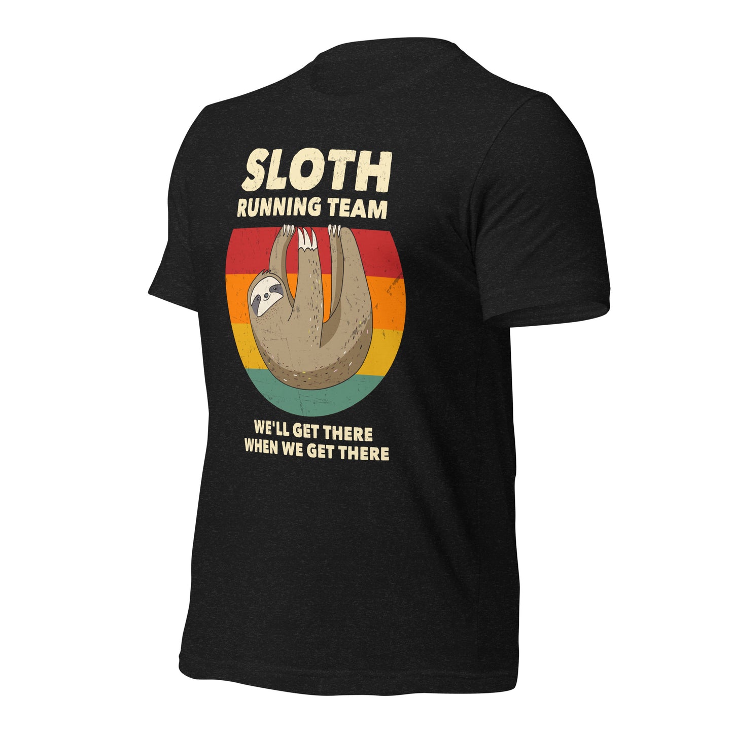 Sloth graphic t-shirt with "We'll Get There When We Get There"