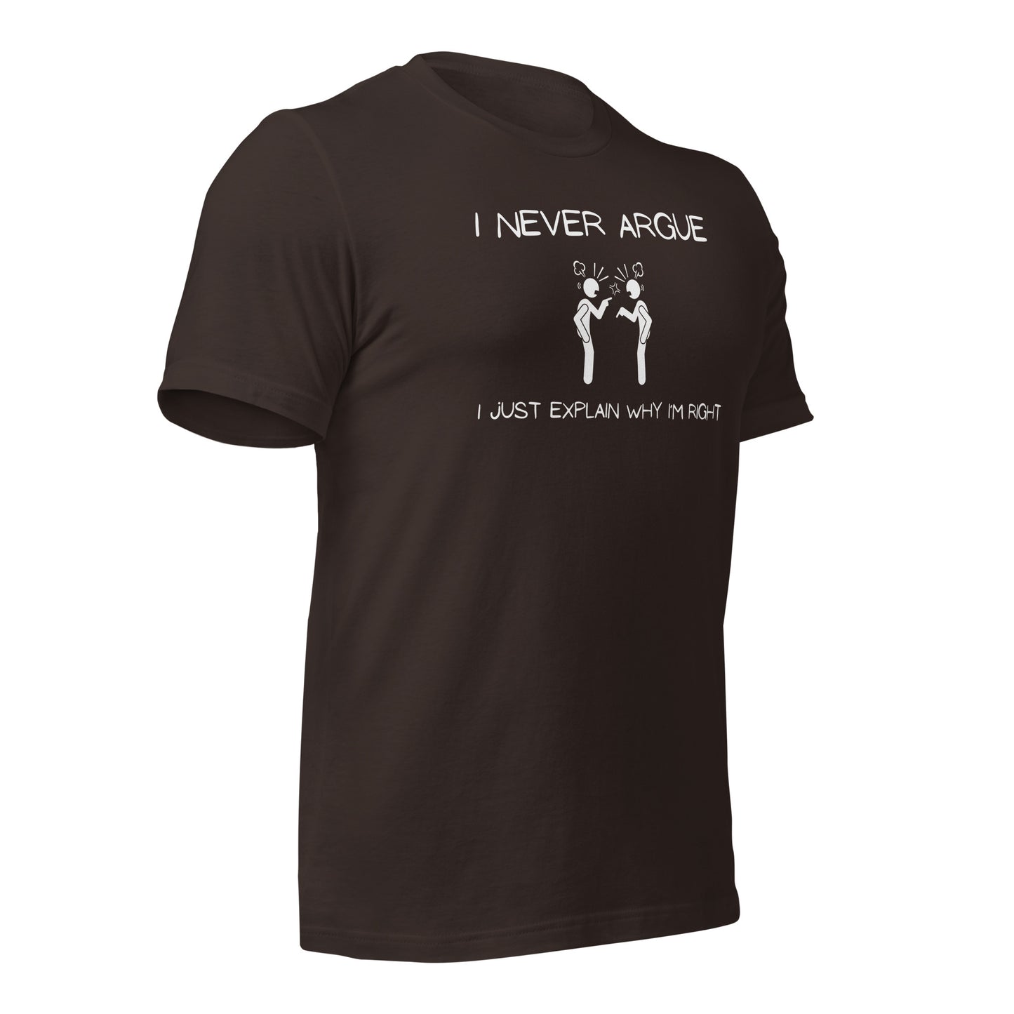 "I Never Argue" T-Shirt - Weave Got Gifts - Unique Gifts You Won’t Find Anywhere Else!