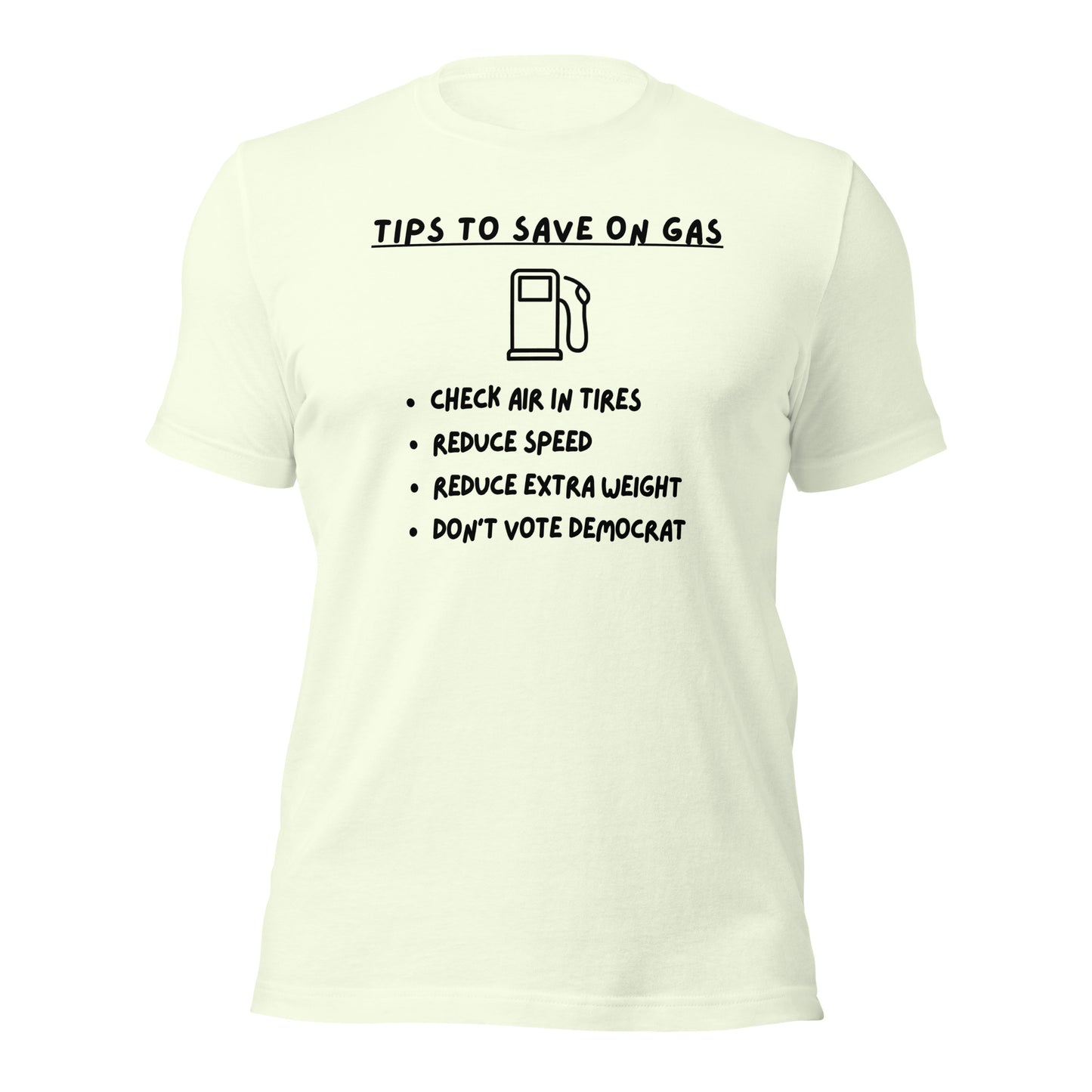 "Tips On Saving Gas, Don't Vote Democrat" Funny T-Shirt - Weave Got Gifts - Unique Gifts You Won’t Find Anywhere Else!
