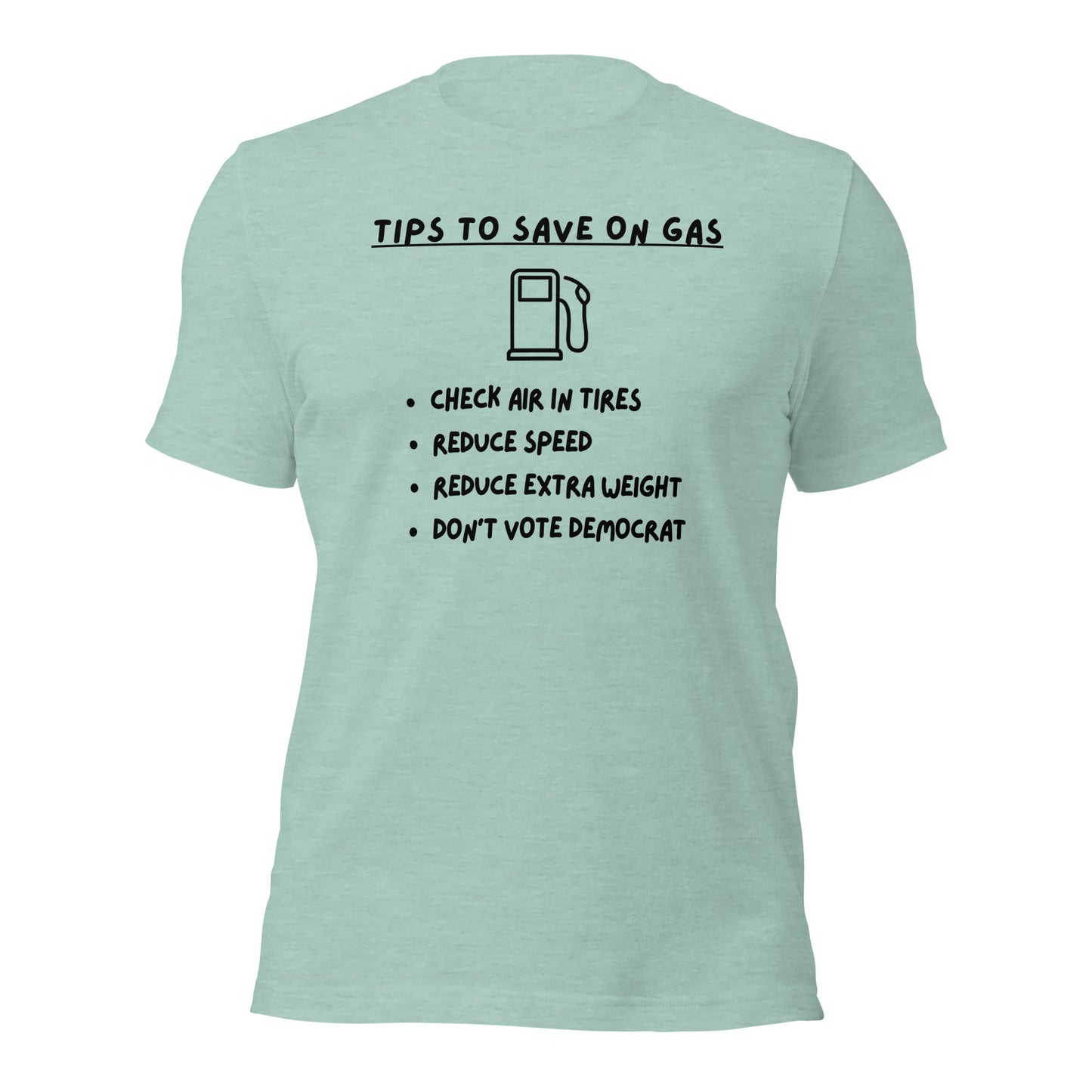 "Tips On Saving Gas, Don't Vote Democrat" Funny T-Shirt - Weave Got Gifts - Unique Gifts You Won’t Find Anywhere Else!