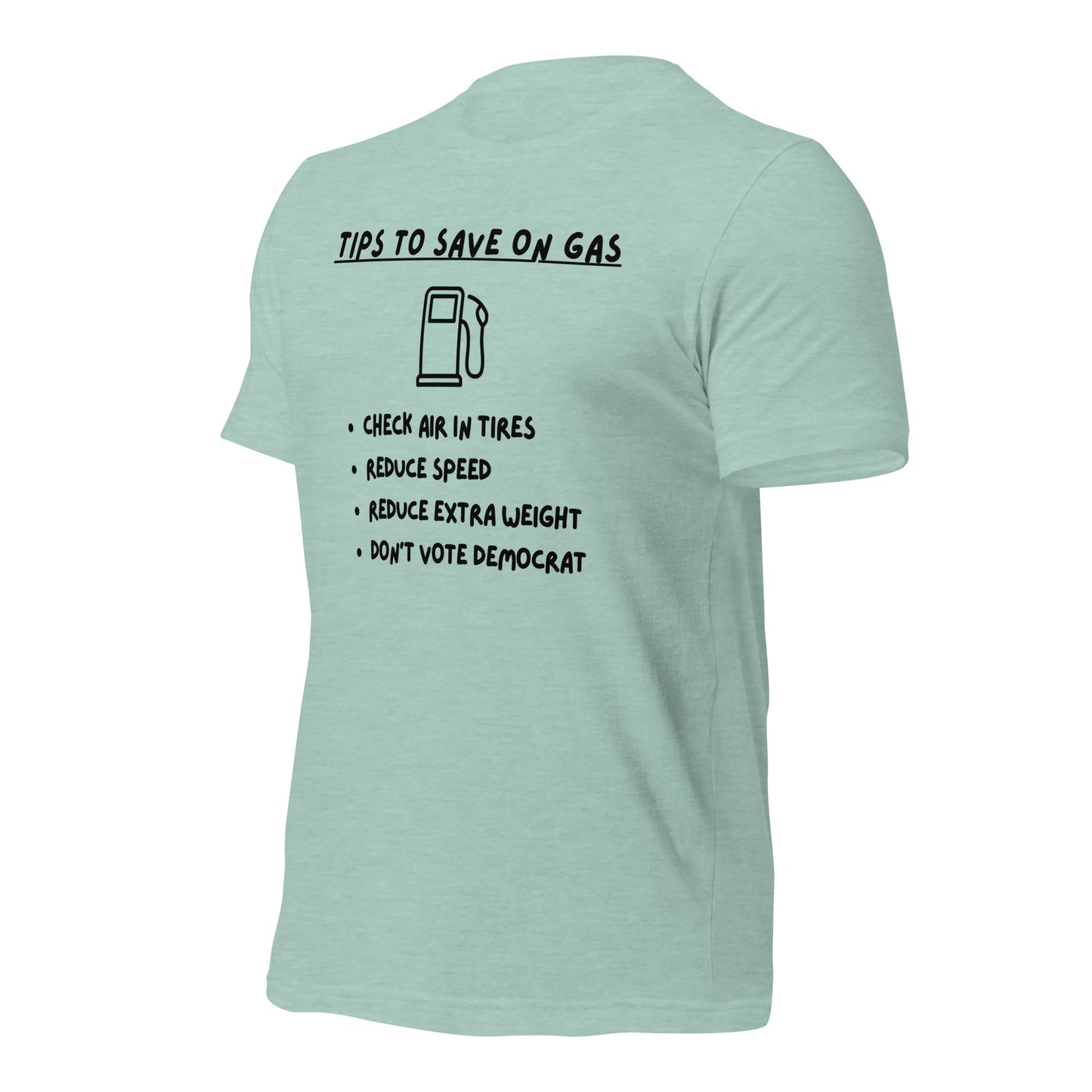 "Tips On Saving Gas, Don't Vote Democrat" Funny T-Shirt - Weave Got Gifts - Unique Gifts You Won’t Find Anywhere Else!