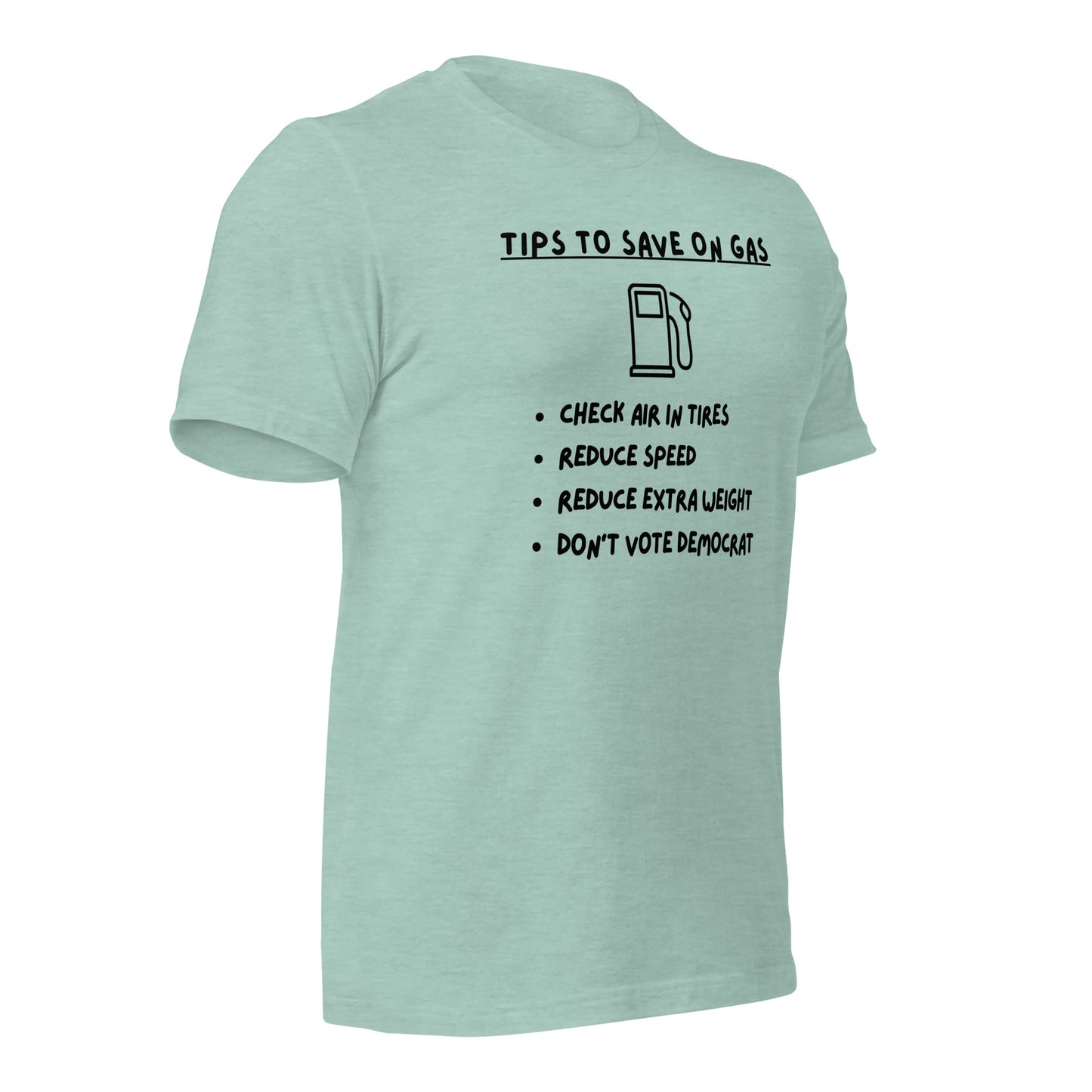 "Tips On Saving Gas, Don't Vote Democrat" Funny T-Shirt - Weave Got Gifts - Unique Gifts You Won’t Find Anywhere Else!