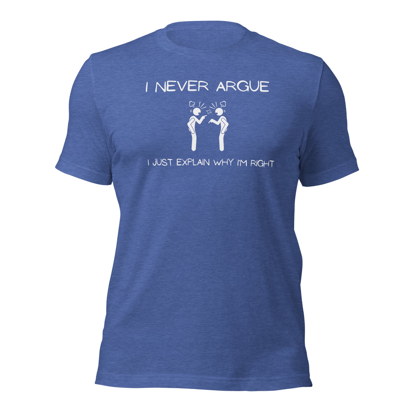 "I Never Argue" T-Shirt - Weave Got Gifts - Unique Gifts You Won’t Find Anywhere Else!