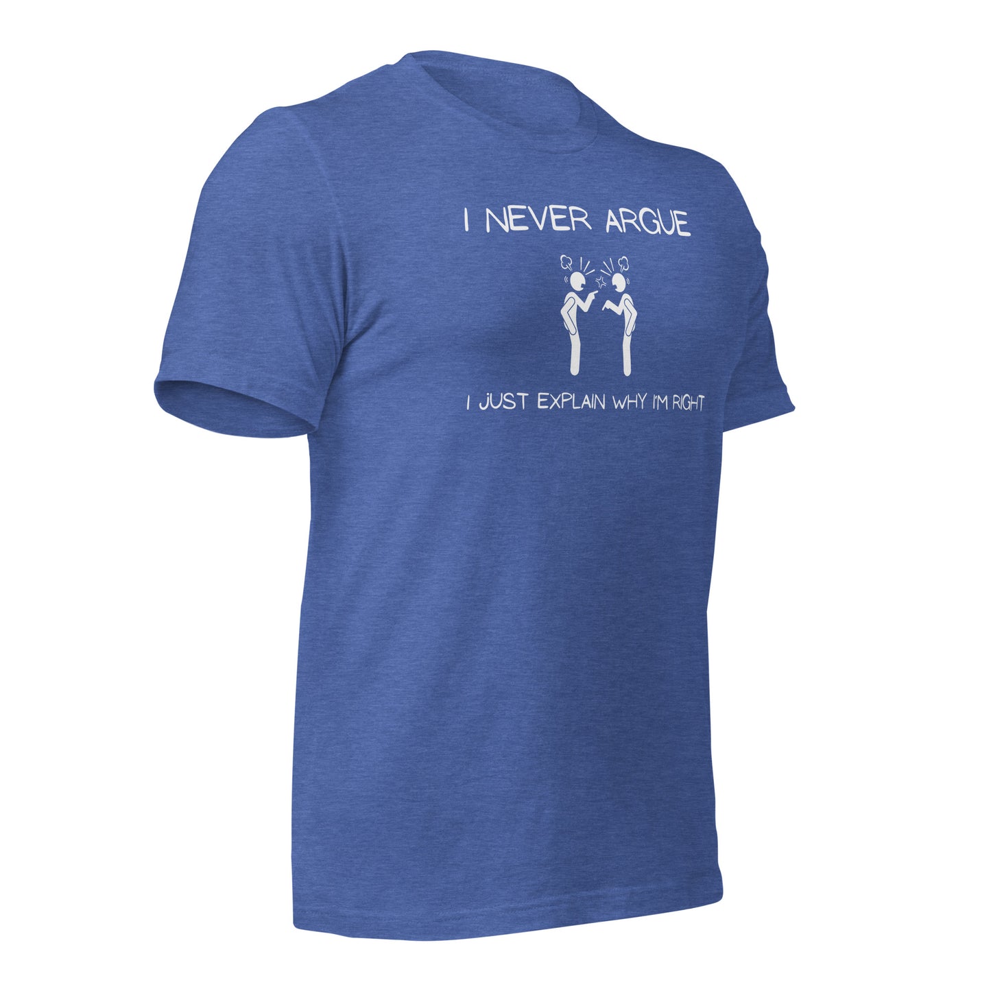 "I Never Argue" T-Shirt - Weave Got Gifts - Unique Gifts You Won’t Find Anywhere Else!