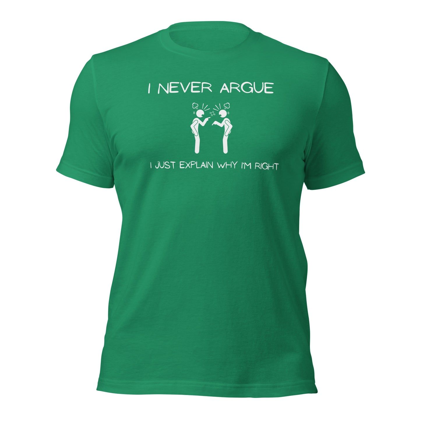 "I Never Argue" T-Shirt - Weave Got Gifts - Unique Gifts You Won’t Find Anywhere Else!