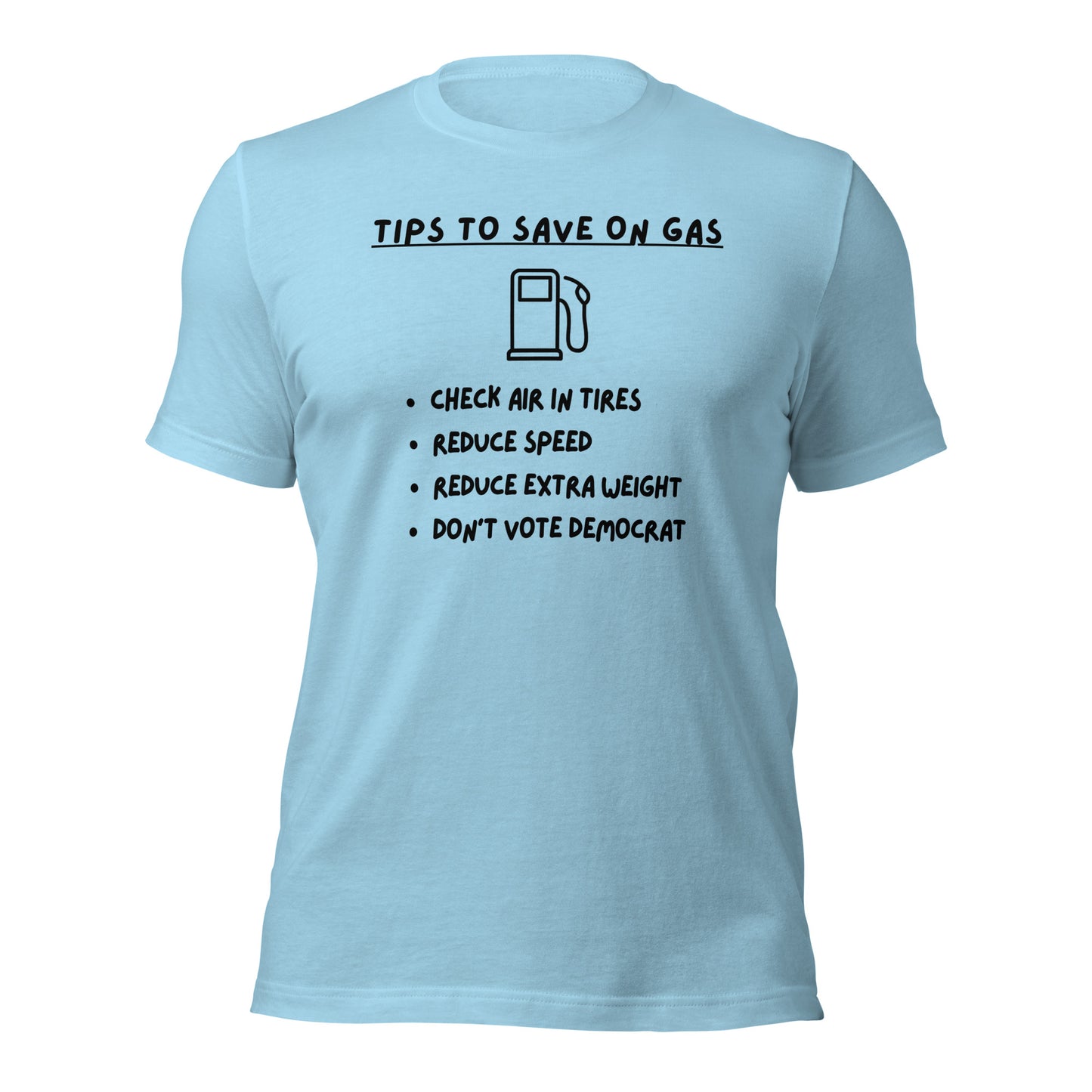 "Tips On Saving Gas, Don't Vote Democrat" Funny T-Shirt - Weave Got Gifts - Unique Gifts You Won’t Find Anywhere Else!