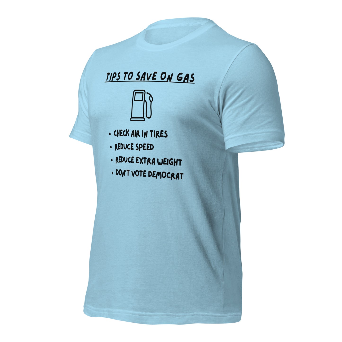 "Tips On Saving Gas, Don't Vote Democrat" Funny T-Shirt - Weave Got Gifts - Unique Gifts You Won’t Find Anywhere Else!