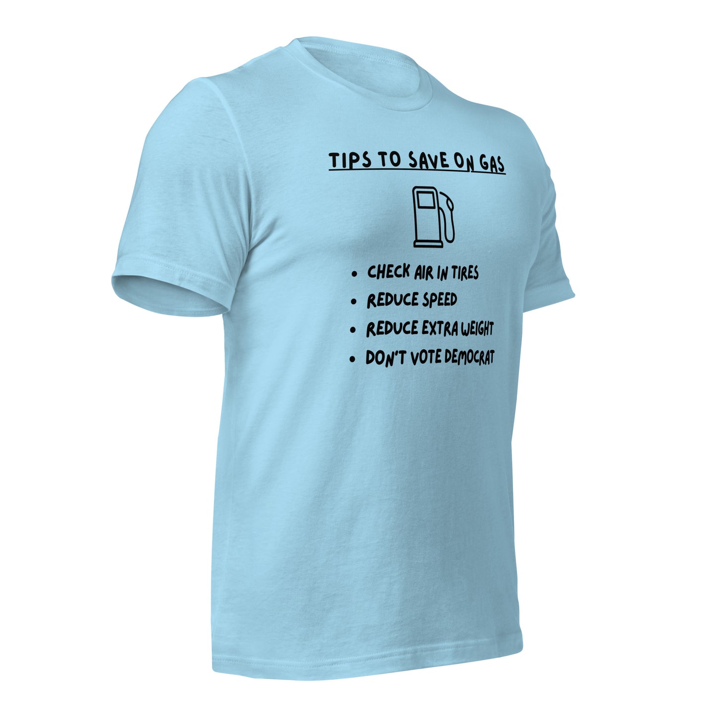 "Tips On Saving Gas, Don't Vote Democrat" Funny T-Shirt - Weave Got Gifts - Unique Gifts You Won’t Find Anywhere Else!