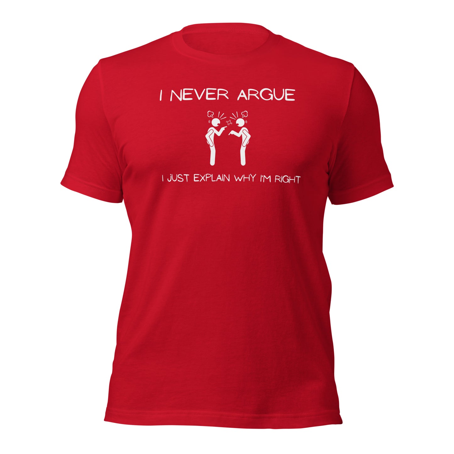 "I Never Argue" T-Shirt - Weave Got Gifts - Unique Gifts You Won’t Find Anywhere Else!