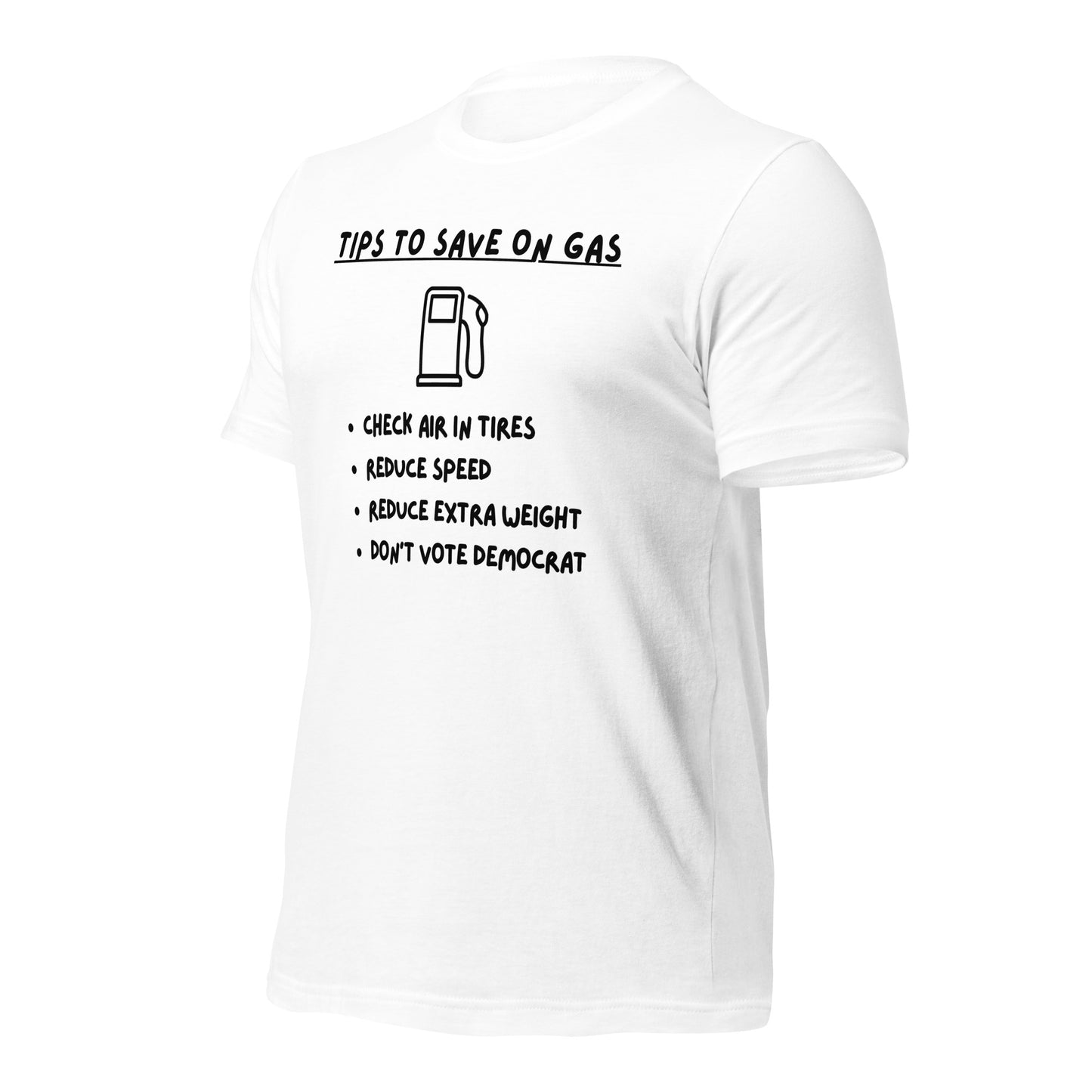 "Tips On Saving Gas, Don't Vote Democrat" Funny T-Shirt - Weave Got Gifts - Unique Gifts You Won’t Find Anywhere Else!