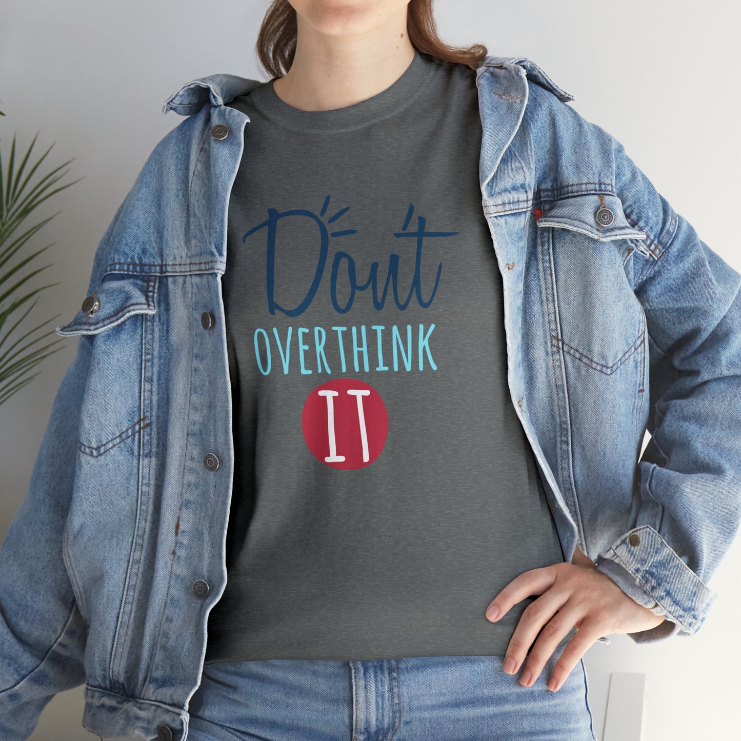 "Don't Overthink It" T-Shirt - Weave Got Gifts - Unique Gifts You Won’t Find Anywhere Else!