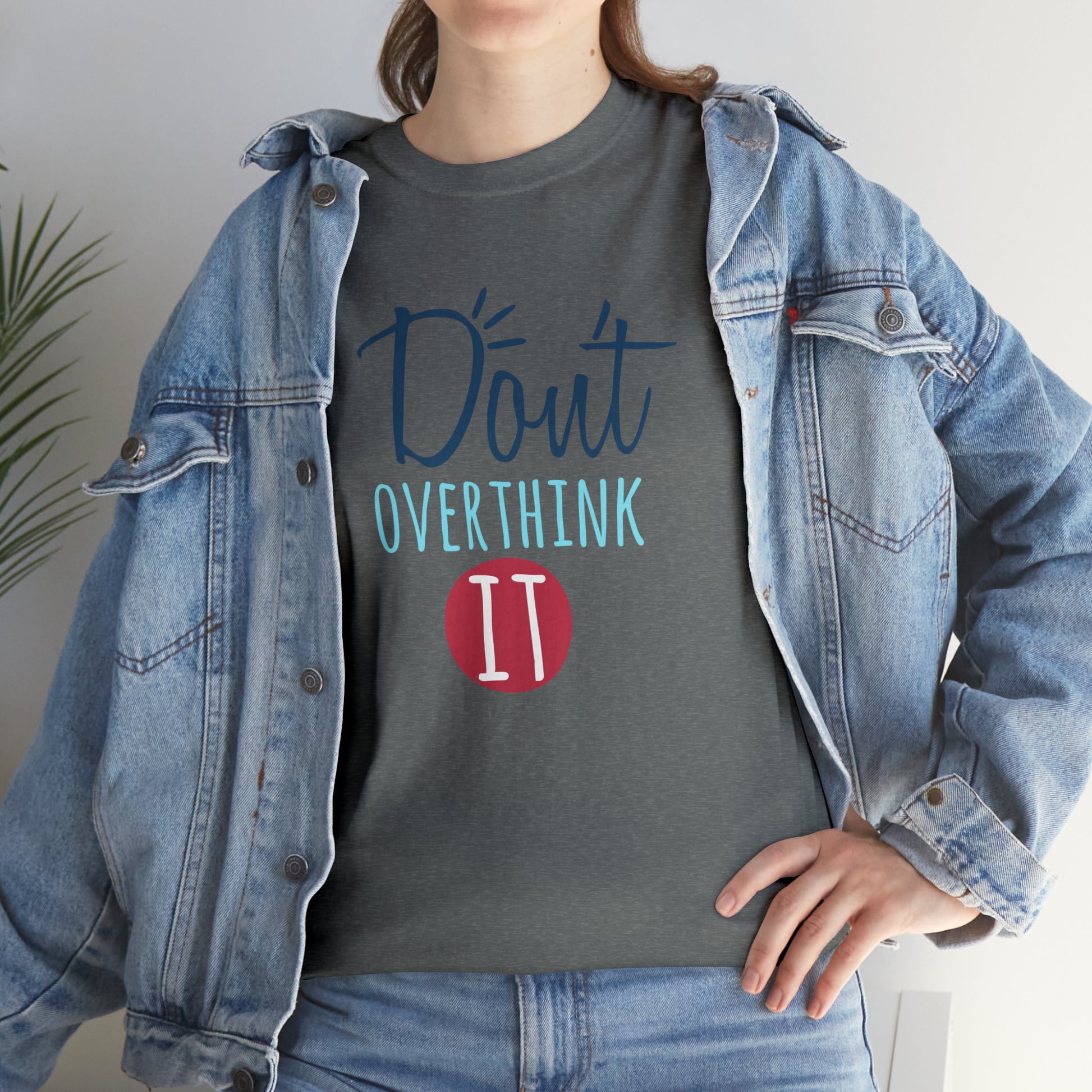 "Don't Overthink It" T-Shirt - Weave Got Gifts - Unique Gifts You Won’t Find Anywhere Else!