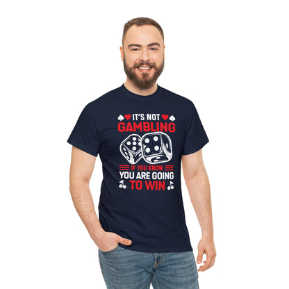 "It's Not Gambling, If You Win" T-Shirt - Weave Got Gifts - Unique Gifts You Won’t Find Anywhere Else!