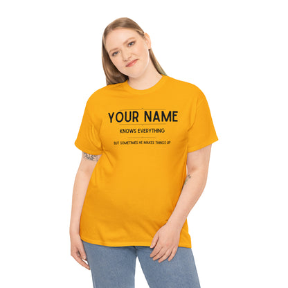 "YOUR NAME Knows Everything" Custom T-Shirt - Weave Got Gifts - Unique Gifts You Won’t Find Anywhere Else!