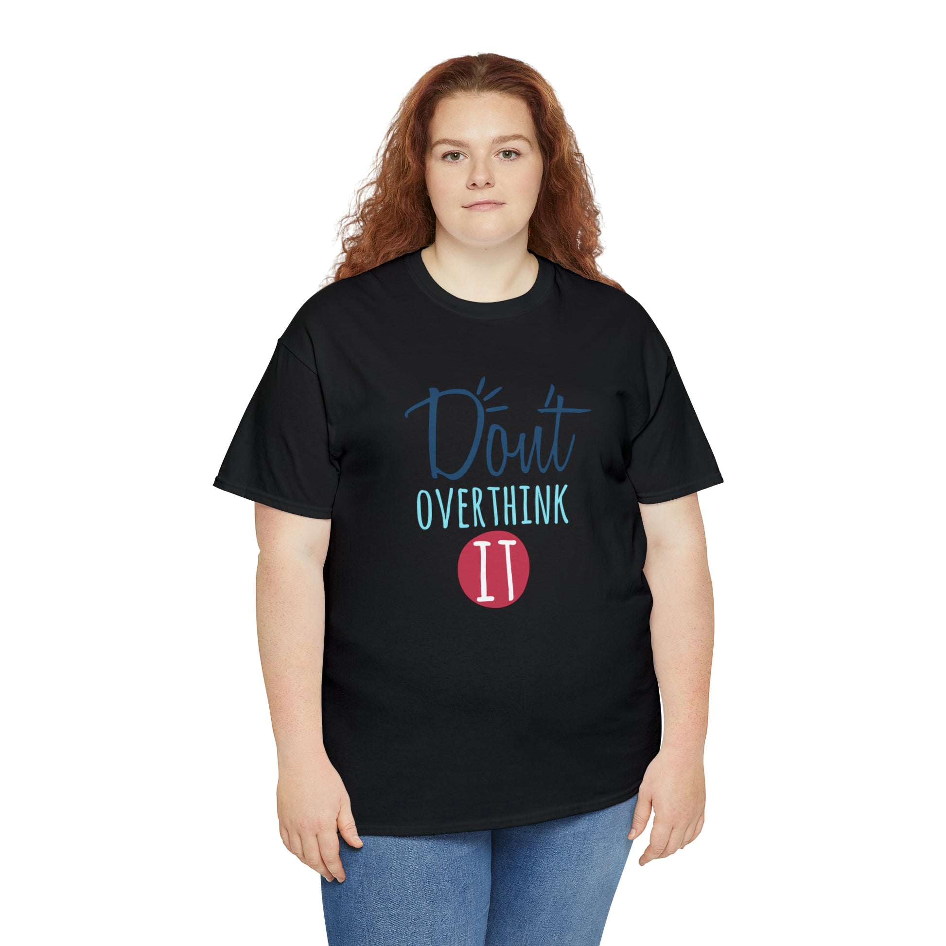 "Don't Overthink It" T-Shirt - Weave Got Gifts - Unique Gifts You Won’t Find Anywhere Else!