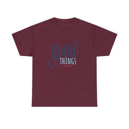 "Good Things Are Coming" T-Shirt - Weave Got Gifts - Unique Gifts You Won’t Find Anywhere Else!