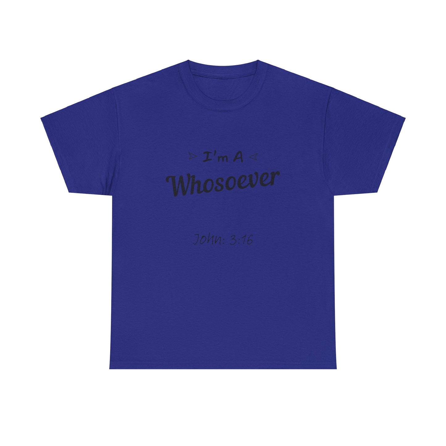 John 3:16 - I'm A Whosoever T-Shirt