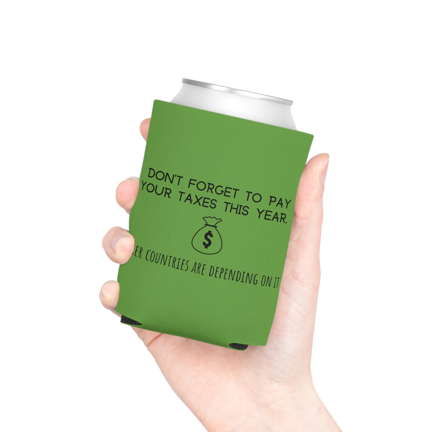 "Don't Forget To Pay Your Taxes" Can Cooler - Weave Got Gifts - Unique Gifts You Won’t Find Anywhere Else!