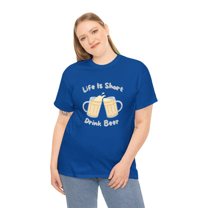 "Life Is Short, Drink Beer" T-Shirt - Weave Got Gifts - Unique Gifts You Won’t Find Anywhere Else!