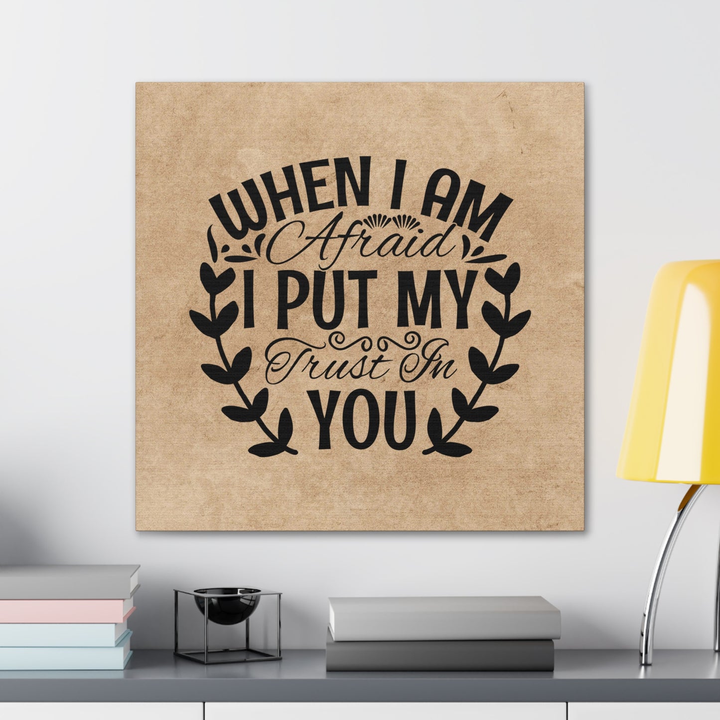 "When I Am Afraid, I Put My Trust In You" Wall Art - Weave Got Gifts - Unique Gifts You Won’t Find Anywhere Else!