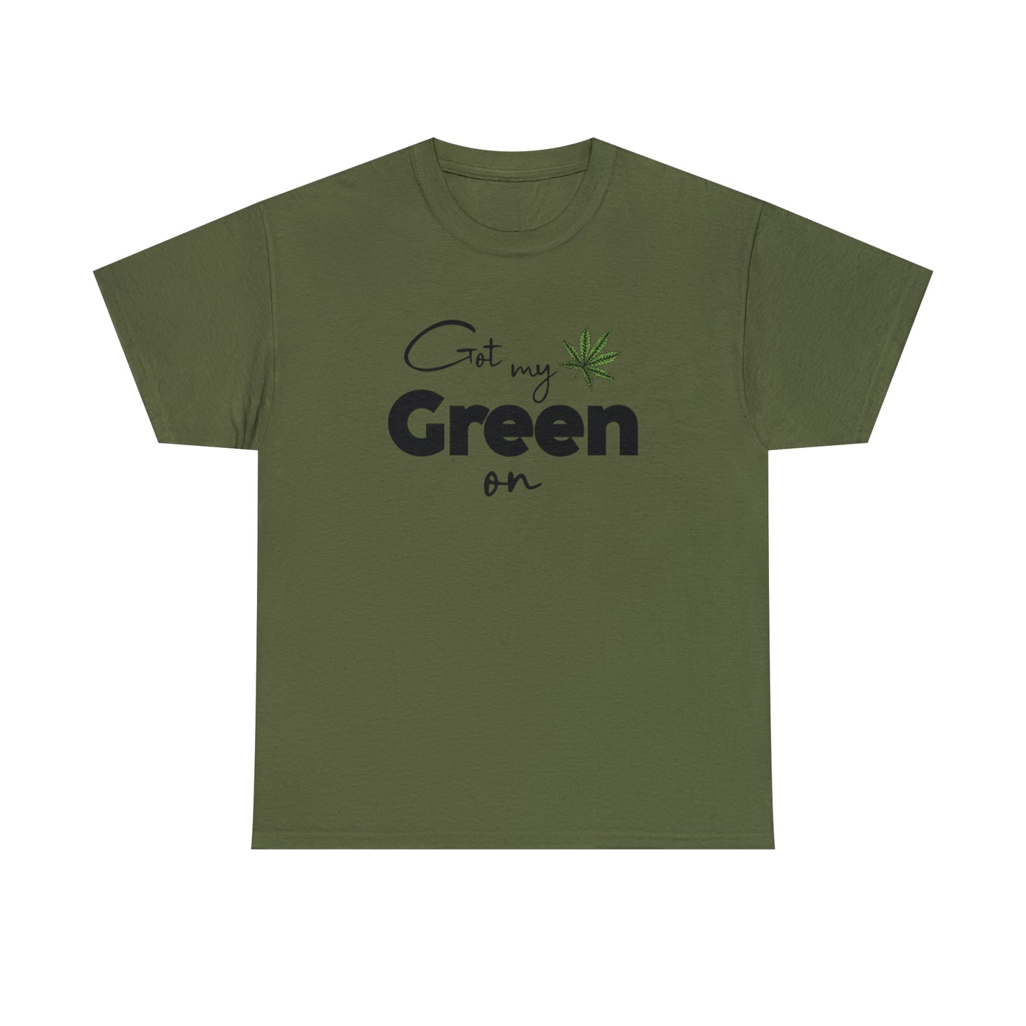 "Got My Green On" T-Shirt - Weave Got Gifts - Unique Gifts You Won’t Find Anywhere Else!