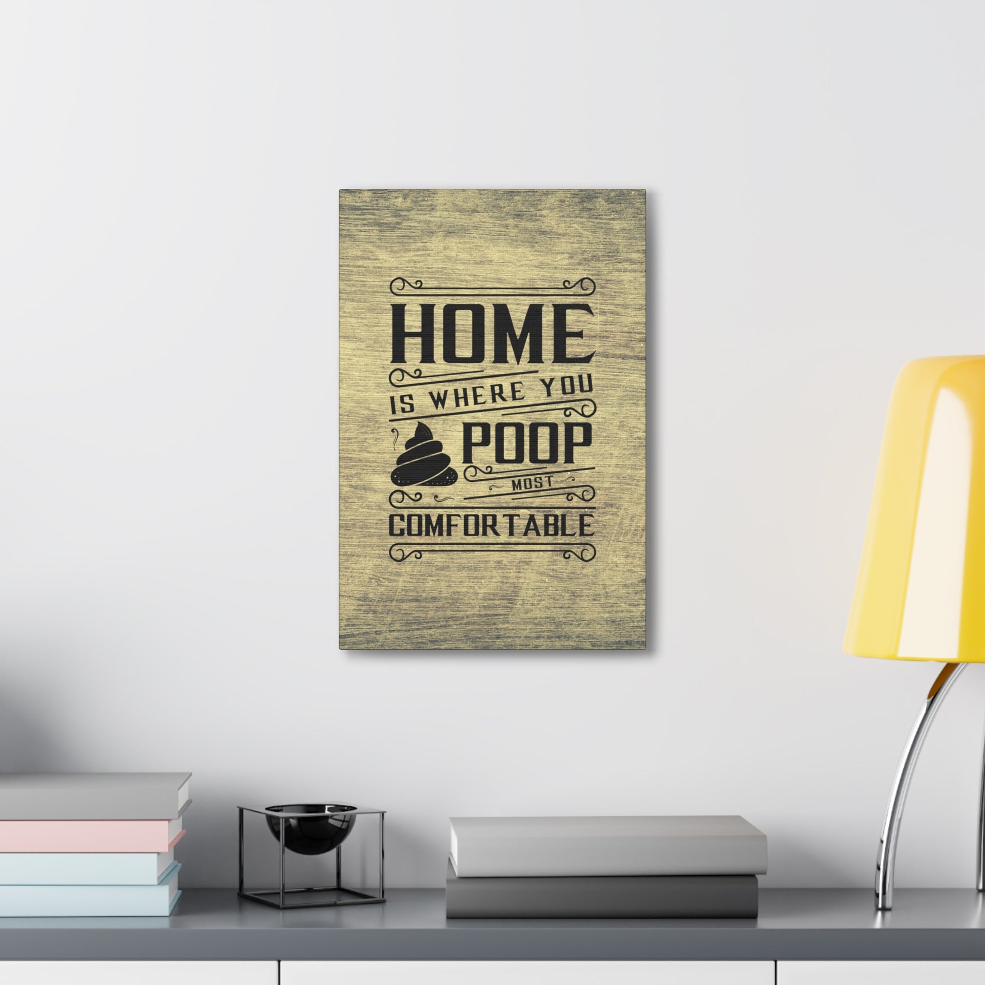 "Home Is Where You Poop Most Comfortable" Wall Art - Weave Got Gifts - Unique Gifts You Won’t Find Anywhere Else!