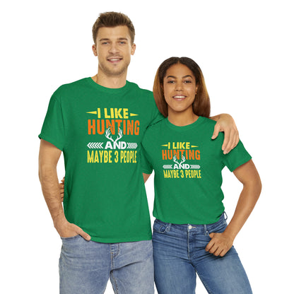 "I Like Hunting & Maybe 3 People" T-Shirt - Weave Got Gifts - Unique Gifts You Won’t Find Anywhere Else!