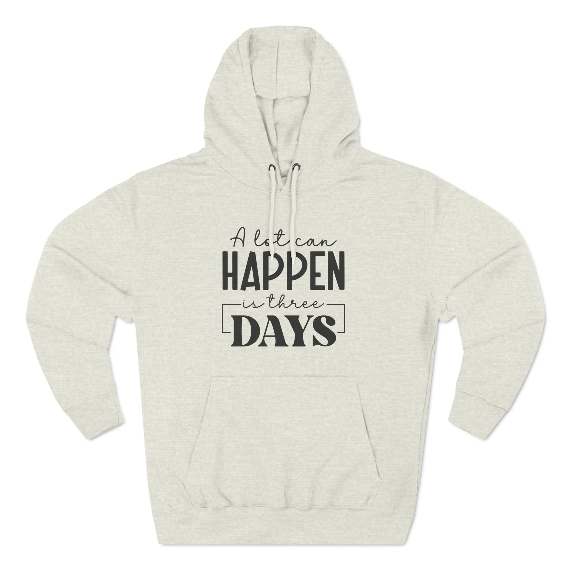 "A lot Can Happen In Three Days" Christian Hoodie - Weave Got Gifts - Unique Gifts You Won’t Find Anywhere Else!