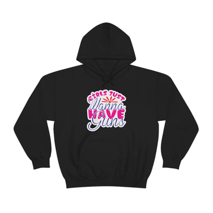 "Girls Just Wanna Have Guns" Hooded Sweatshirt - Weave Got Gifts - Unique Gifts You Won’t Find Anywhere Else!