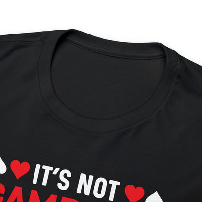 "It's Not Gambling, If You Win" T-Shirt - Weave Got Gifts - Unique Gifts You Won’t Find Anywhere Else!