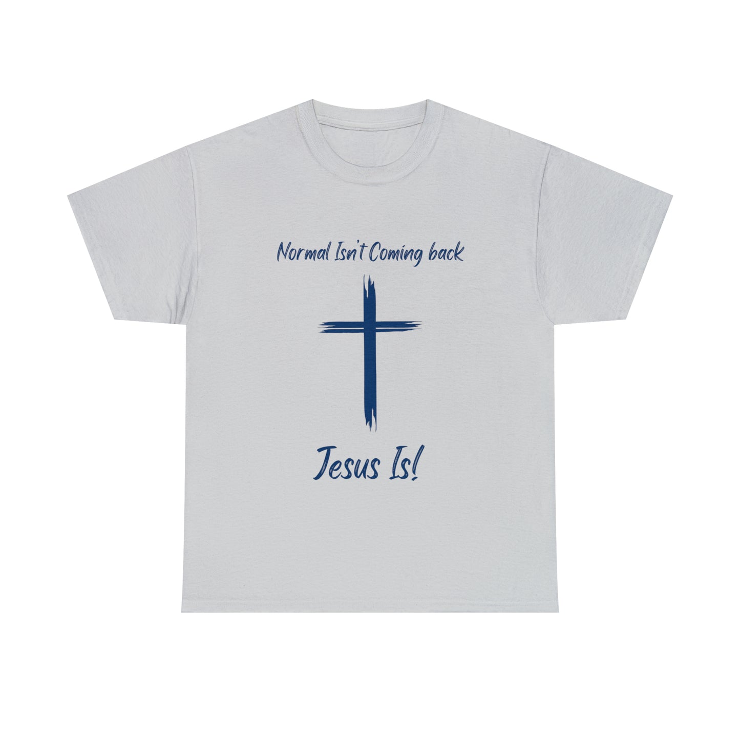"Normal Isn't Coming Back, Jesus Is" T-Shirt - Weave Got Gifts - Unique Gifts You Won’t Find Anywhere Else!