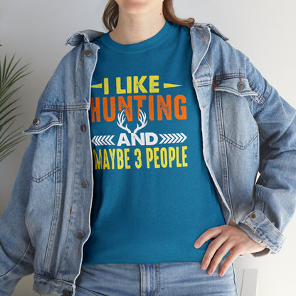 "I Like Hunting & Maybe 3 People" T-Shirt - Weave Got Gifts - Unique Gifts You Won’t Find Anywhere Else!