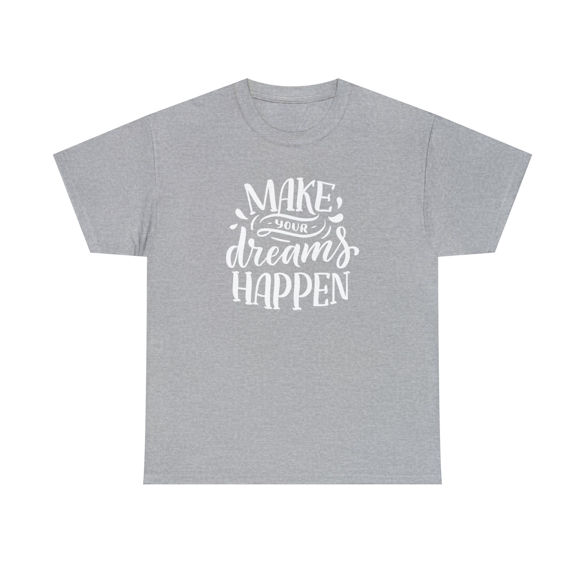 "Make Your Dreams Happen" T-Shirt - Weave Got Gifts - Unique Gifts You Won’t Find Anywhere Else!