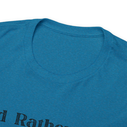 "Id Rather Be Fishing" T-Shirt - Weave Got Gifts - Unique Gifts You Won’t Find Anywhere Else!