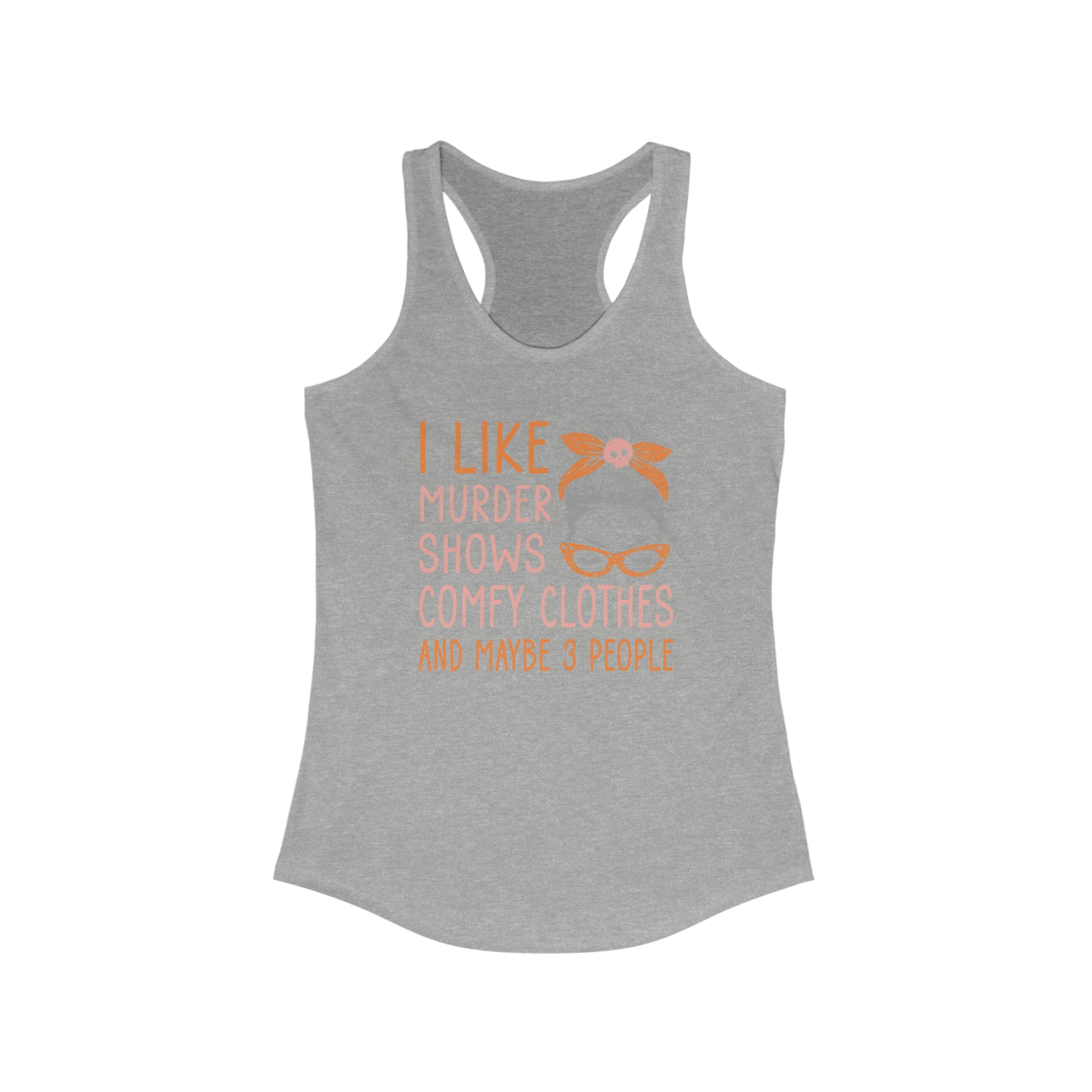"Murder Shows & Comfy Clothes" Women's Tank Top - Weave Got Gifts - Unique Gifts You Won’t Find Anywhere Else!
