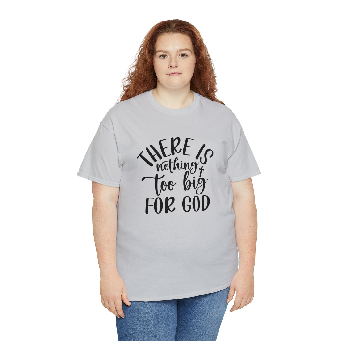 "Nothing Too Big For God" T-Shirt - Weave Got Gifts - Unique Gifts You Won’t Find Anywhere Else!
