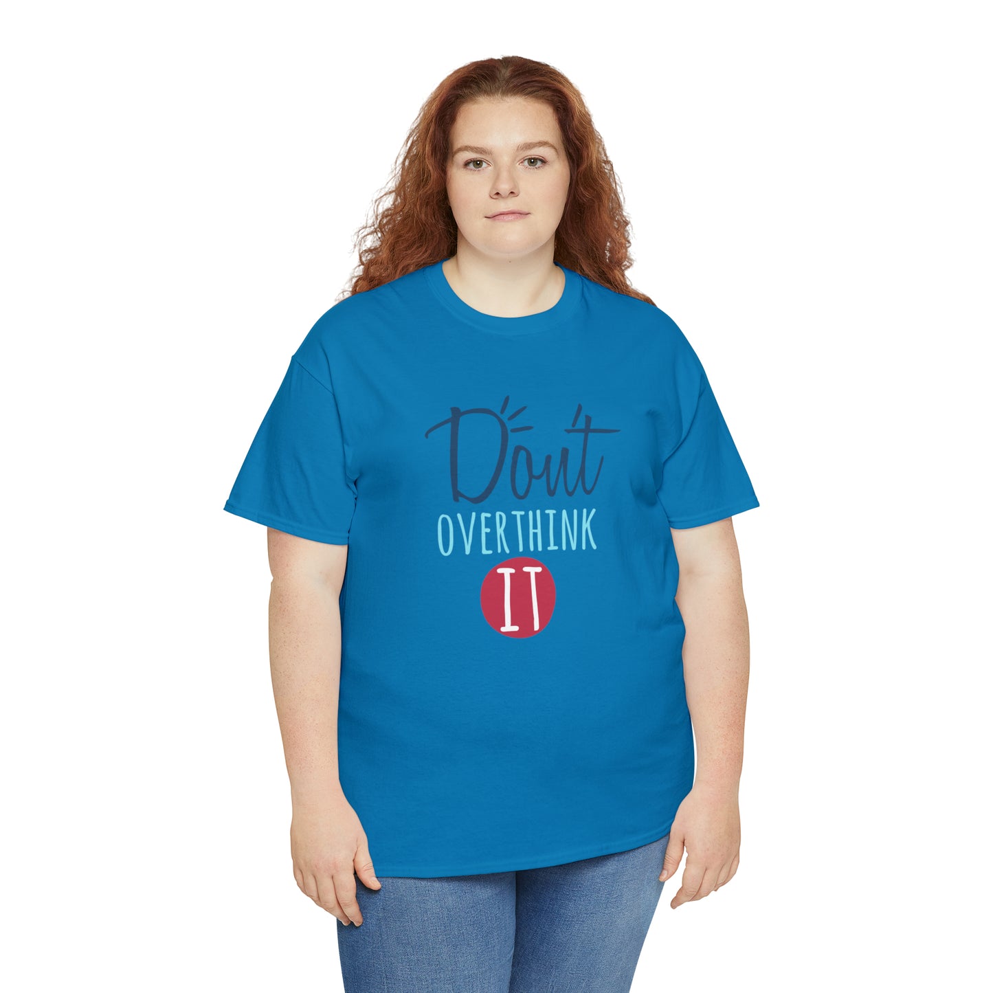 "Don't Overthink It" T-Shirt - Weave Got Gifts - Unique Gifts You Won’t Find Anywhere Else!