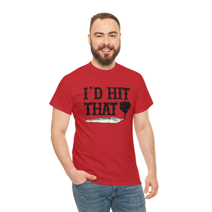 "I'd Hit That" T-Shirt - Weave Got Gifts - Unique Gifts You Won’t Find Anywhere Else!