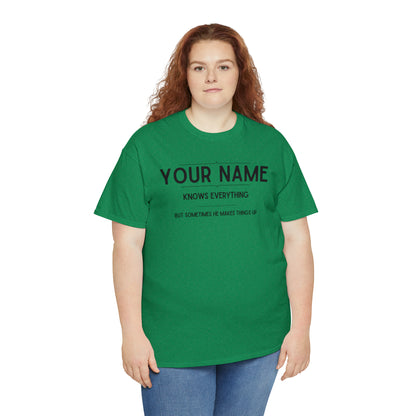 "YOUR NAME Knows Everything" Custom T-Shirt - Weave Got Gifts - Unique Gifts You Won’t Find Anywhere Else!