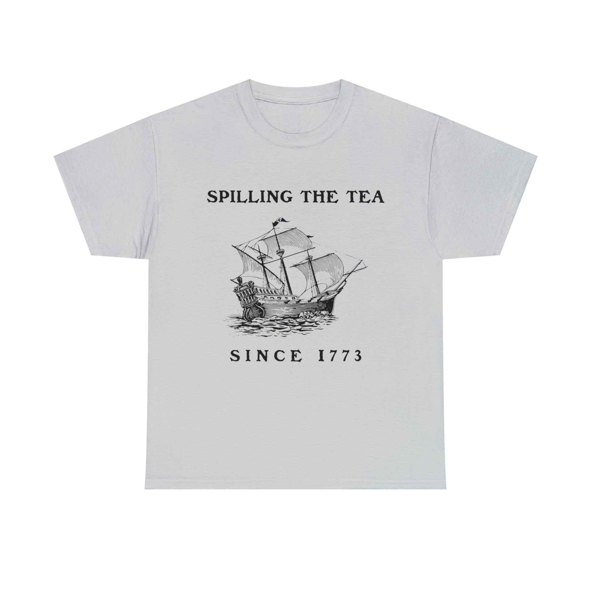 "Spilling The Tea, Since 1773" T-Shirt - Weave Got Gifts - Unique Gifts You Won’t Find Anywhere Else!