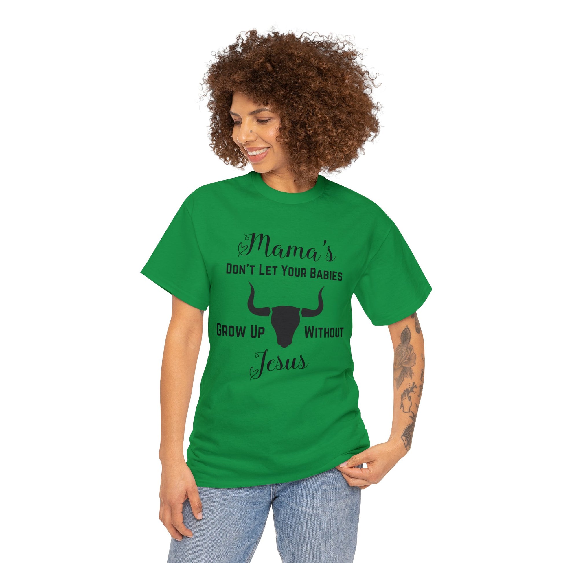 "Mama's Don't Let Your Babies Grow Up Without Jesus" T-Shirt - Weave Got Gifts - Unique Gifts You Won’t Find Anywhere Else!