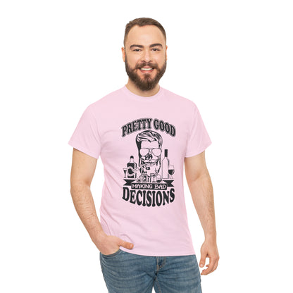 "Pretty Good At Making Bad Decisions" T-Shirt - Weave Got Gifts - Unique Gifts You Won’t Find Anywhere Else!