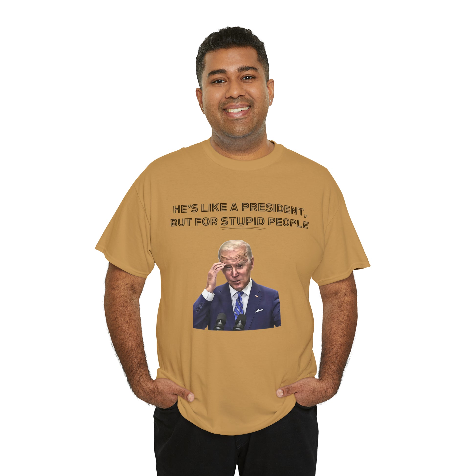 "He's Like A President, But For Stupid People" T-Shirt - Weave Got Gifts - Unique Gifts You Won’t Find Anywhere Else!